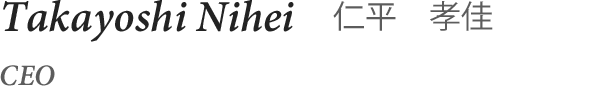 Takayoshi Nihei(仁平 孝佳) CEO